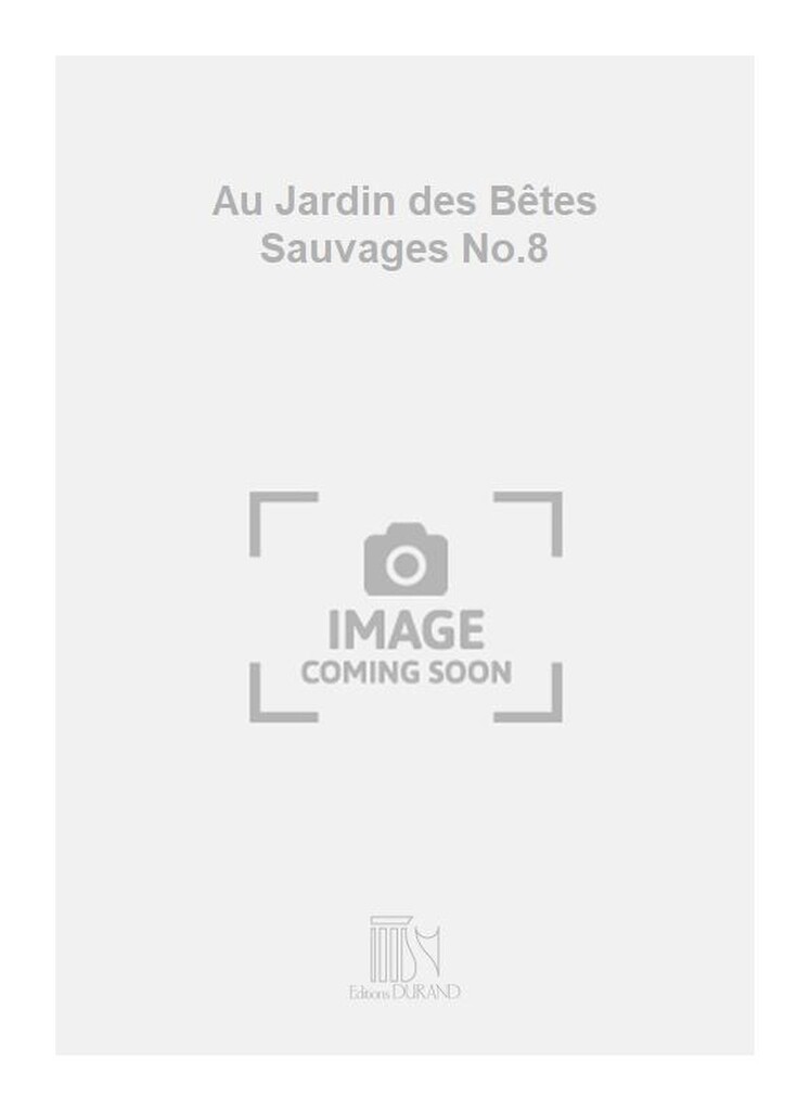 Au Jardin des Bêtes Sauvages No.8